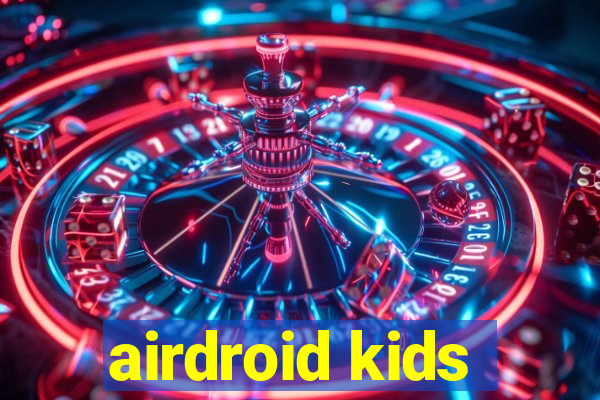 airdroid kids